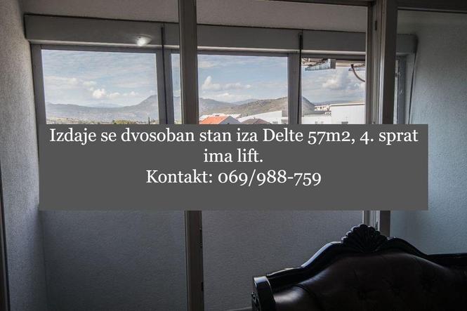 Izdaje se dvosoban stan iza Delte 57m2, 4. sprat ima lift