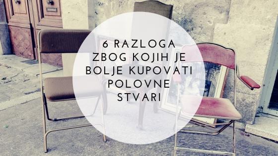 6 razloga zbog kojih je bolje kupovati polovne stvari
