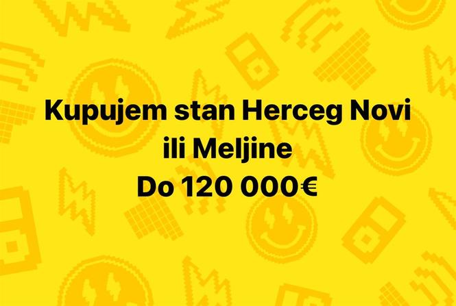 Kupujem stan - Herceg Novi