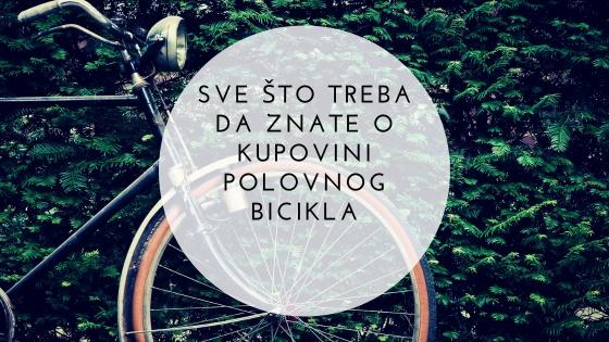 Sve što treba da znate o kupovini polovnog bicikla