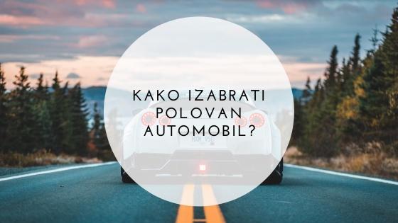 Kako izabrati polovan automobil?