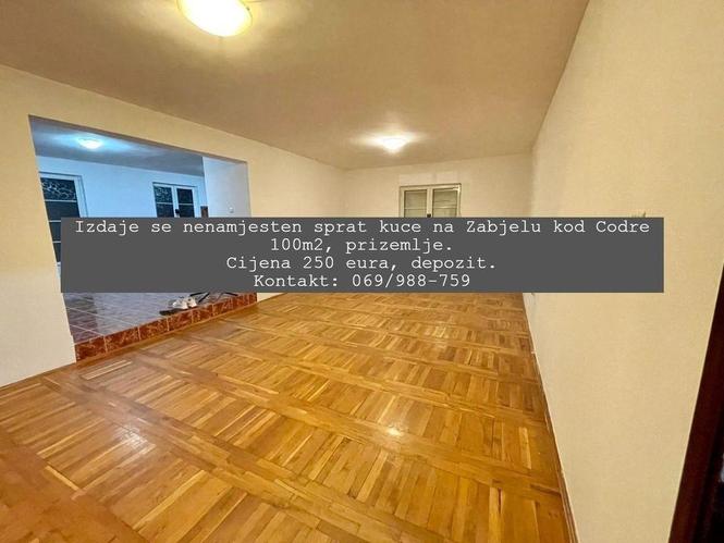 Izdaje se nenamjesten sprat kuce na Zabjelu kod Codre 100m2,