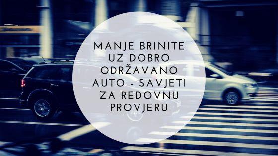 Manje brinite uz dobro održavano auto - savjeti za redovnu provjeru