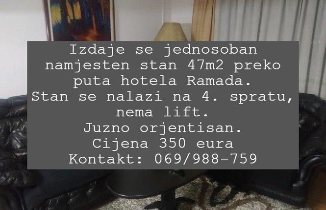 Izdaje se jednosoban namjesten stan 47m2 preko puta hotela R