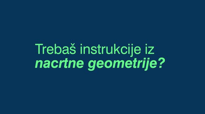 Instrukcije iz NACRTNE GEOMETRIJE