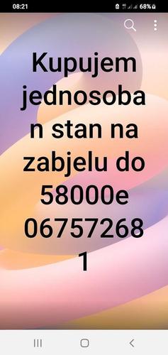 Kupujem stan na zabjelo tuski  put pod jubovic hitno
