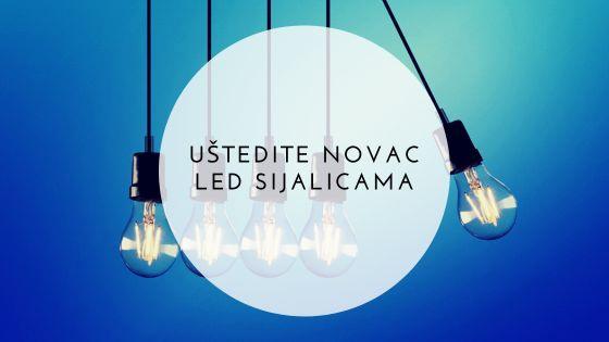 Uštedite novac LED sijalicama