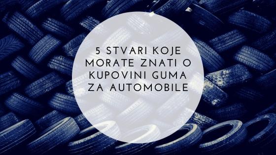 5 stvari koje morate znati o kupovini guma za automobile