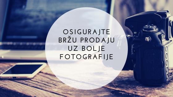 Osigurajte bržu prodaju uz bolje fotografije