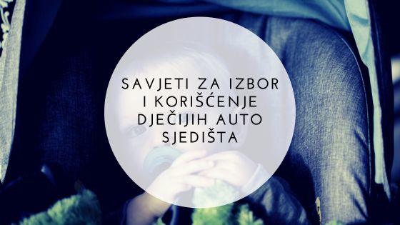 Savjeti za izbor i korišćenje dječijih auto sjedišta