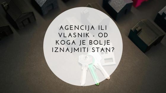 Agencija ili vlasnik - od koga je bolje iznajmiti stan?